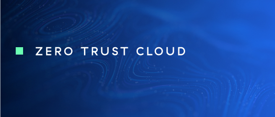 Zero Trust Cloud