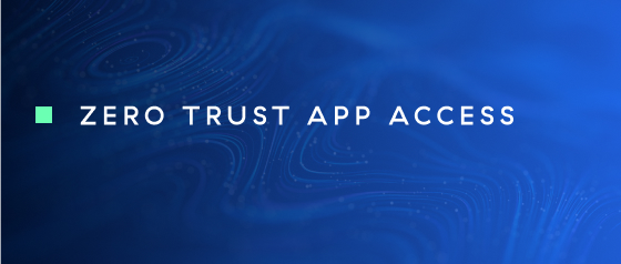 Zero Trust App Access
